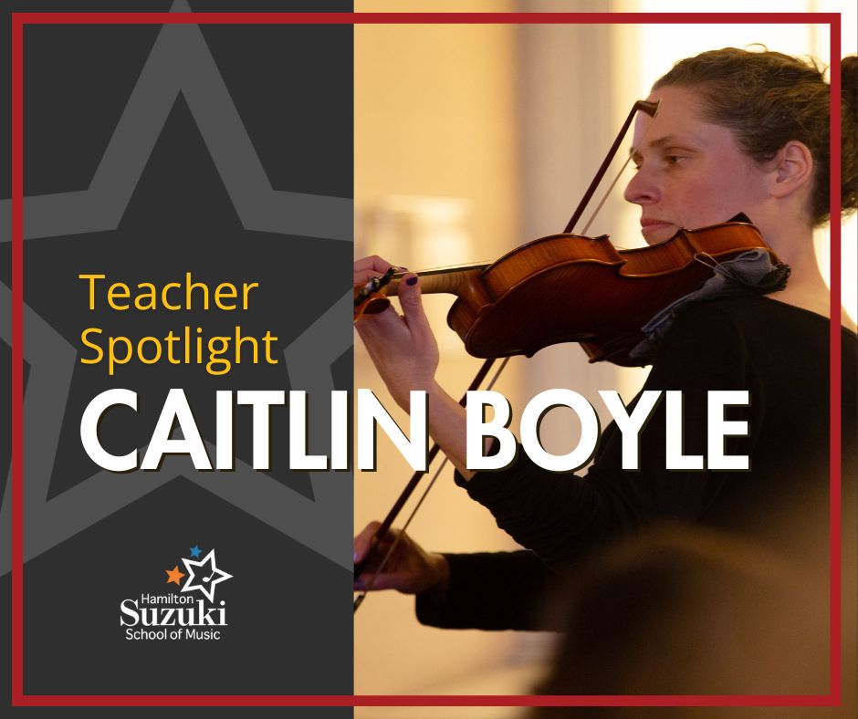 Teacher Spotlight: Celebrating Caitlin Boyle, Violin and Viola Teacher!